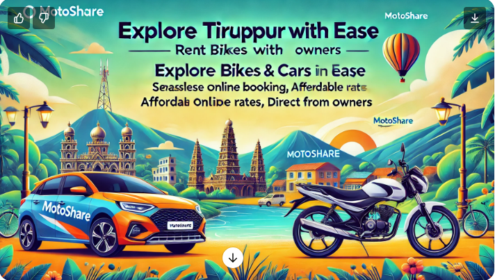Explore Tiruppur with Ease: Rent Bikes and Cars with Motoshare for a Seamless Travel Experience